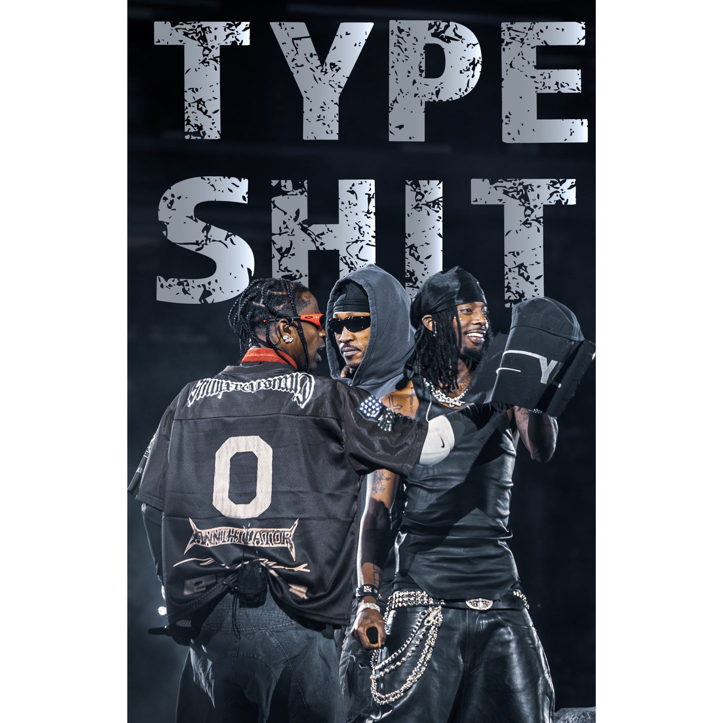 “Big 3” Type Shit Poster